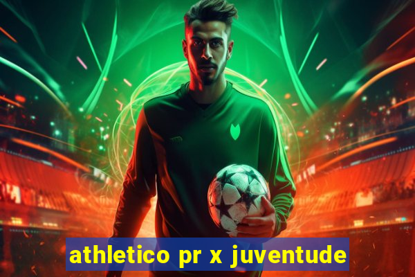 athletico pr x juventude